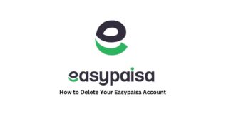 How to Delete Your Easypaisa Account