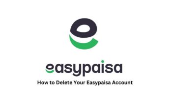 How to Delete Your Easypaisa Account